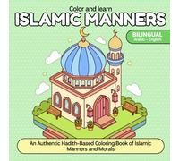 Color and Learn Islamic Manners: An Authentic Hadith Based Cozy Coloring for Muslim Kids and Adults | Islamic Activity Book with Arabic and English ... Muslim | Fun Family Activity to Build Faith.