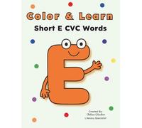 Color and Learn: Short E CVC Words (Color and Learn CVC Words)