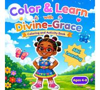 Color and Learn with Divine Grace; ABC Edition: A Fun Coloring and Activity Workbook for Little Girls Ages 4-8 (Divine Grace Color and Learn Series)