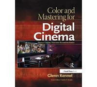 Color and Mastering for Digital Cinema – Digital Cinema Industry Handbook