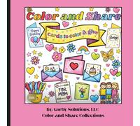Color and Share - Cards to Color and Give - Volume 1: A coloring book designed for kids to decorate their own greeting cards and share them with friends and family