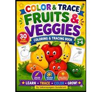 COLOR AND TRACE FRUITS AND VEGGIES: A Coloring and Tracing book