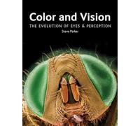 Color and Vision: The Evolution of Eyes and Perception