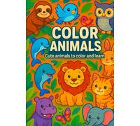 Color Animals: Cute animals to color and learn