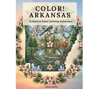 Color Arkansas: A Natural State Coloring Adventure: Immersive Arkansas Landscapes, Wildlife & Legends for Mindful Coloring