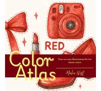 Color Atlas: Coloring Book for Tone-on-tone illustrations for ten classic colors (Black Bold & Esay monochrome or limitedpalette) (Panorama Coloring Series)