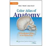 Color Atlas of Anatomy: A Photographic Study of the Human Body (Point (Lippincott Williams & Wilkins)) 7 Har/Psc Edition by Rohen MD, Johannes W., Lutjen-Drecoll MD, Elke, Yokochi PhD, published by Lippincott Williams & Wilkins (2010) Hardcover