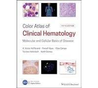 Color Atlas of Clinical Hematology: Molecular and Cellular Basis of Disease