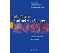 Color Atlas of Head and Neck Surgery: A Step-by-Step Guide