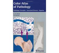 Color Atlas of Pathology: Pathologic Principles-Associated Diseases-Sequela