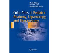 Color Atlas of Pediatric Anatomy, Laparoscopy, and Thoracoscopy