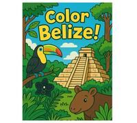 Color Belize! for Kids, Teens and Adults (with Fun Facts): An Engaging and Educational Coloring Book Featuring Belizean Plants, Animals, Birds, and Landmarks.