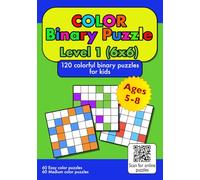 Color Binary Puzzle - Level 1 - 6x6: 120 colorful binary puzzles for kids (Color binary puzzle books for kids)