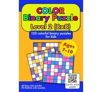 Color Binary Puzzle - Level 2 - 8x8: 120 colorful binary puzzles for kids (Color binary puzzle books for kids)