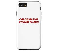 Color Blind To Red Flags Funny Dating Relationship Humor Case for iPhone SE (2020) / 7/8