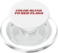 Color Blind To Red Flags Funny Dating Relationship Humor PopSockets PopGrip for MagSafe