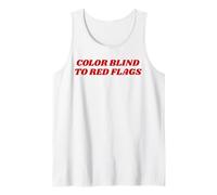 Color Blind to Red Flags Funny Dating Relationship Humor Tank Top