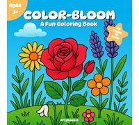 Color-Bloom: A Fun Coloring Book: Flower and Plant 40 Unique and Easy-to-Color Illustrations of Flowers, Trees, and Magical Garden Scenes for ... (A Fun Coloring Book For Kids Collection)