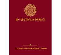 COLOR BOOK FOR KIDS AND ADULTS: MANDALA 110+ pages to color| For Adults and Kids|112 Manually Crafted Pages with Unique and Different Design on Each Page to Relax and Unwind (MANDALA COLOURING BOOK)