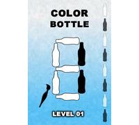 Color Bottle level 01: Color Only One Bottle to Fix the Equation Fun Math Puzzles That Combine Coloring, Logic, and Brain Training (Color Bottle Math)