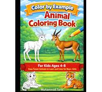 Color by Example Animal Coloring Book for Kids Ages 4-8: Easy Forest Animals to Learn and Color for Boys and Girls: Fun and Educational Coloring Pages ... to Boost Creativity and Early Learning