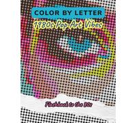 Color by Letter: 1980s Pop Art Vibes: Flashback to the 80s - A Relaxing and Creative Twist on Classic Color by Number for Adults (Mystery Mosaic Coloring Series)
