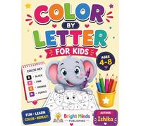 Color by Letter For Kids: ages 4-8