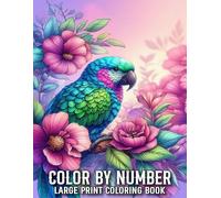 Color By Number 2025 New Adult Coloring Book: Large Print Color By Number with Flowers, Birds, Butterflies, Animals Nature, Landscapes And More.. (Color By Number 2025 New Adult Coloring Book)
