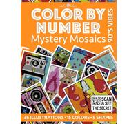 Color by Number: 90's Vibes | Mystery Mosaics Coloring Book | 36 Illustrations to Reveal - 5 Mosaic Shapes: Bold and Easy | Stress Relief and Relaxation | 90s Nostalgia (Color by Number | Pixelart)