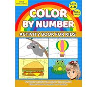 Color by Number Activity Book for Kids Ages 4-8: Fun Coloring Activities with Animals, Toys, and More | Enhance Number Recognition and Creativity