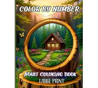 Color By Number Adult Coloring Book: Easy Numbered Patterns for a Calming Creative Escape