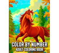 Color By Number Adult Coloring Book: Relaxing Color by Number for Adults With Beautiful Animals, Flowers, and Scenic Nature Pages in Big Print for Mindful Coloring.