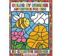 Color By Number Adventure For Kids: 50 fun designs