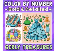 Color By Number Bold & Detailed Girly Treasures: Adorable Things for Adults and Teens to Relax, Unwind, and Enjoy Sweet Style