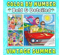 Color By Number Bold & Detailed Vintage Summer: A Nostalgic Seaside Journey Filled with Sunlit Scenes, Leisure Moments, and Timeless Holiday Charm