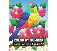 Color By Number Book For Kids Ages 8-12: 50 Unique Color By Number Design for drawing Coloring And Activity Book For Kids And Toddlers