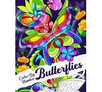 Color by Number Butterflies: Coloring Book of Relaxing Butterfly and Flower Illustrations for Adults Teens Women, Beautiful Numbered Drawing Pages to Color, Provide Relaxation and Stress Relief
