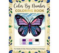 Color By Number Coloring Book: Easy & Bold Butterfly Designs for Stress Relief, Mindfulness, and Creative Relaxation