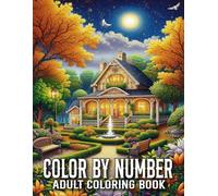 Color By Number Coloring Book For Adult: Large Print Color By Number Adult Coloring Book with Autumn, Easter, Flowers, Birds, Butterflies, Animals. (Easy Coloring Pages)
