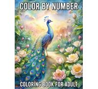 Color by Number Coloring Book For Adult: Large Print Coloring Pages for Calm, Focus, and Enjoyable Artistic Expression