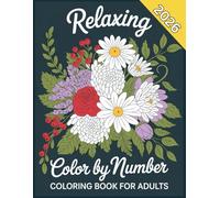 Color By Number Coloring Book for Adults: A Relaxing Colour-by-Code Art Book for Stress Relief & Mindful Creativity