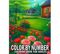 Color By Number Coloring Book For Adults: Large Print Easy Fun Color By Number Coloring Pages with Autumn, Easter, Flowers, Birds, Butterflies, Animals And More.