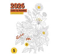Color By Number Coloring book For Adults: Relaxing Color by Number Designs for Stress Relief, Mindfulness, and Creativity