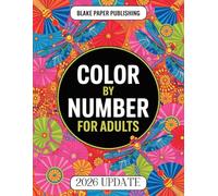 Color By Number Coloring Book for Adults: Relaxing Colour-by-Number Designs for Adults to De-stress & Unwind