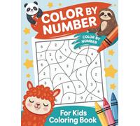 Color By Number Coloring Book For Kids: An Easy and Enjoyable Coloring Book with Numbered Designs for Kids