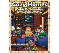 Color By Number Cozy Homes Coloring for Adults BLACK BACKGROUND: Numbered Interior Designs For Relaxation and Anxiety Relief (Color By Number For Adults)