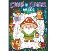 Color By Number for Kids: Large Print Coloring Book with Animals, Gardens, Nature, and More Scenes - A Magical Color by Number Voyage with Enchanted Fairies and Secret Garden Castles