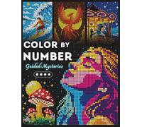 Color by Number Guided Mysteries 2: 50 Mosiac Pixel Coloring Book for Adults | Squares, Dots, Honeycombs, Diamonds | A Guided Coloring Experience to ... for Relaxation and Artistic Wonder