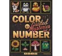 Color By Number: Guided Mysteries Vol. 2 - 50 Mosaic Illustrations with 24 Colors & Prefilled Black for Relaxing, Stress-Free Coloring (Adults, Teens & Seniors)