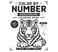 Color by number monochrome animals : A Relaxing Pixel Art Color-by-Number Adventure .
